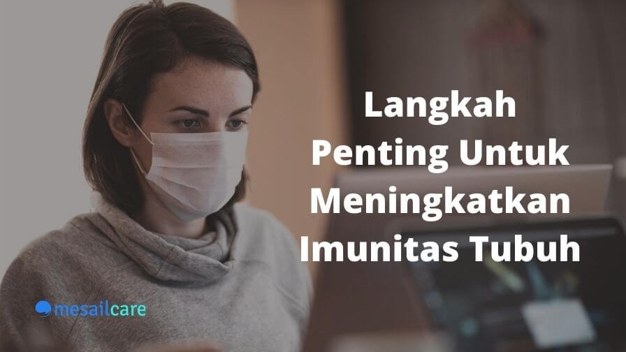 Langkah Penting Untuk Meningkatkan Imunitas Tubuh Langkah Penting Untuk Meningkatkan Imunitas Tubuh
