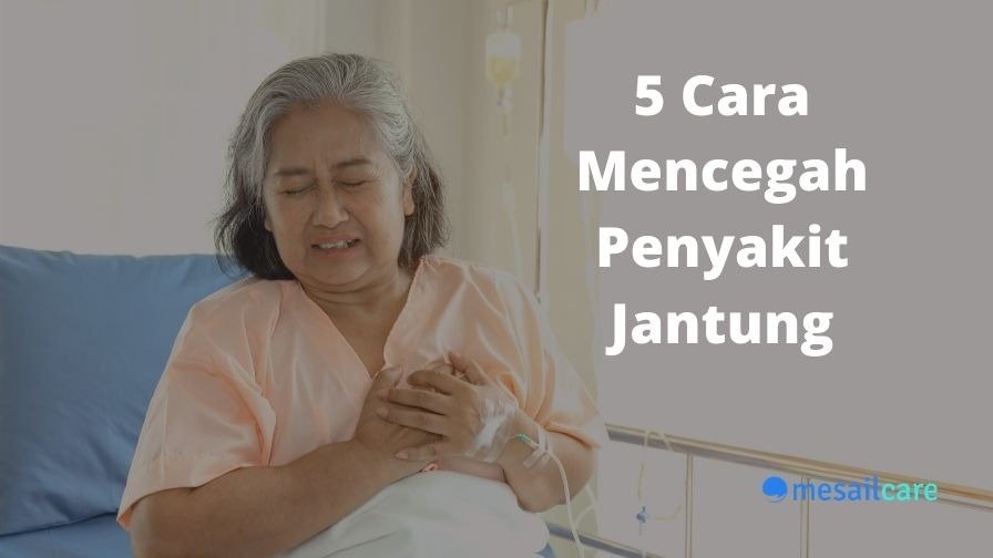 5 Cara Mencegah Penyakit Jantung 5 Cara Mencegah Penyakit Jantung