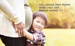 Aku sudah mau punya adek lagi lho. Bunda Kapan ? (Img : google) Aku sudah mau punya adek lagi lho. Bunda Kapan ? (Img : google)